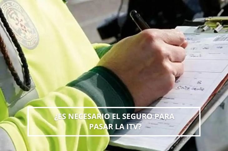 ¿Es necesario el seguro para pasar la ITV